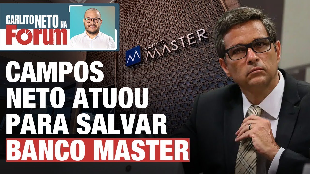URGENTE: CAMPOS NETO ATUOU PARA SALVAR BANCO MASTER