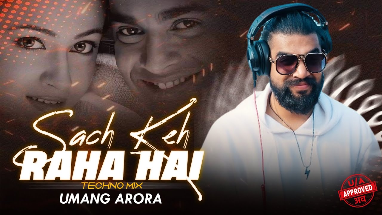 Sach Keh Raha Deewana Melodic Techno- DJ UMANG ARORA REMIX