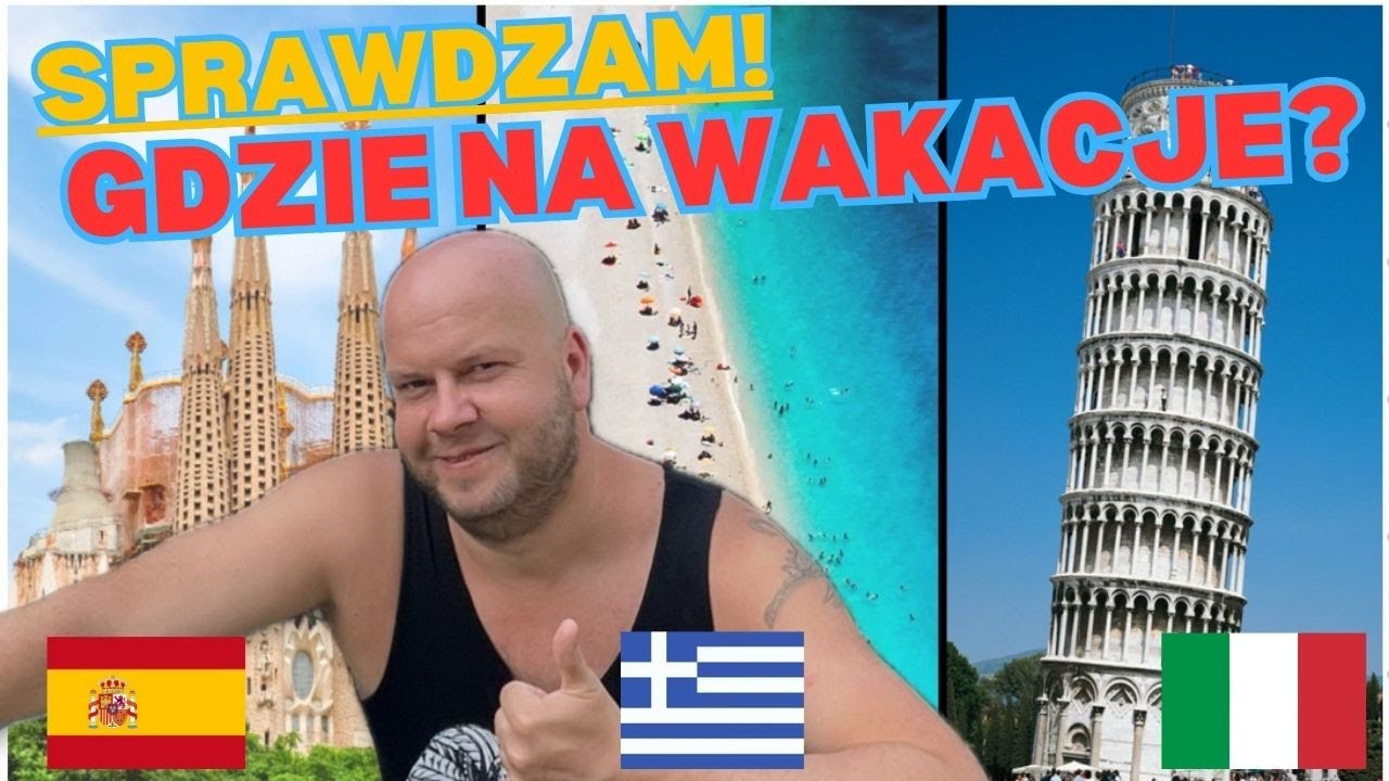 Gdzie NAJLEPIEJ na WAKACJE? 🇬🇷🇪🇸🇮🇹 Grecja? Hiszpania? Włochy?