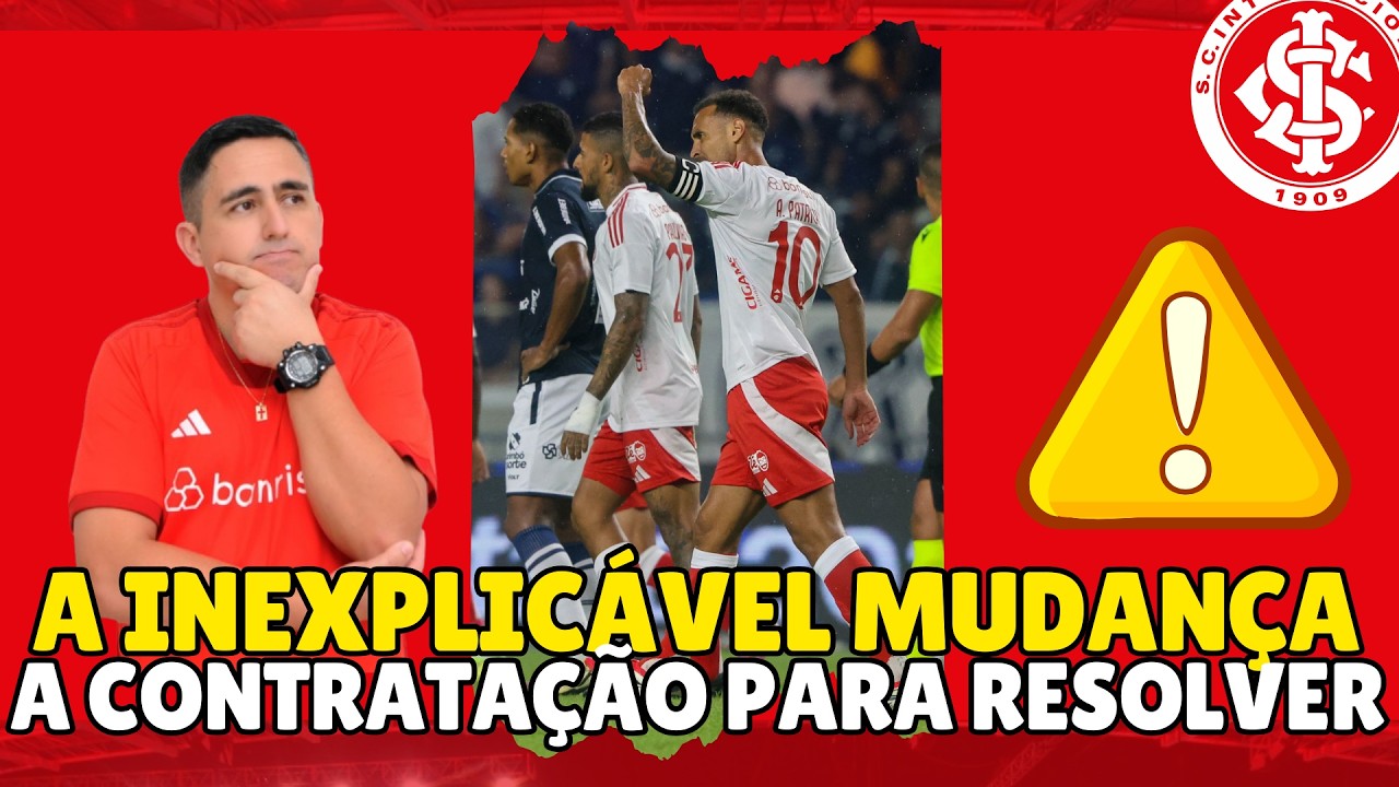 ⚠️#INTER: A INEXPLICÁVEL MUDANÇA | AS DÚVIDAS PARA O GRENAL | A CONTRATAÇÃO PARA RESOLVER