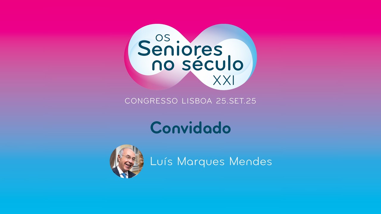 Congresso Sénior 2025 - Convidados - Luís Marques Mendes