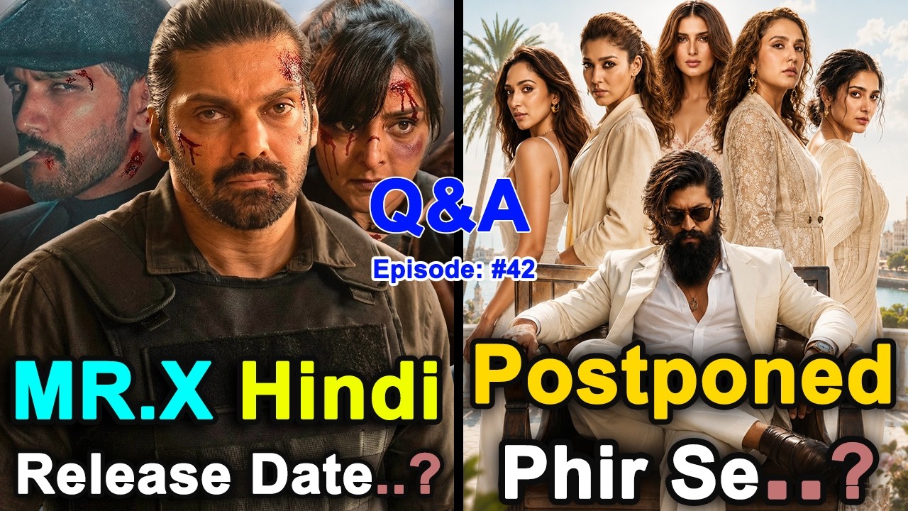 Q&A #42 - Toxic Postponed Again?, Mr X Movie Hindi Dubbed Hindi Release Date ?