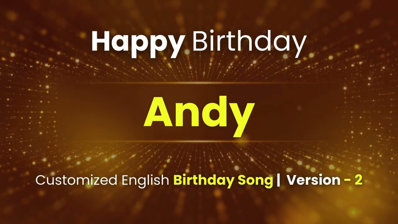 Andy - Happy Birthday | Customized Birthday Song