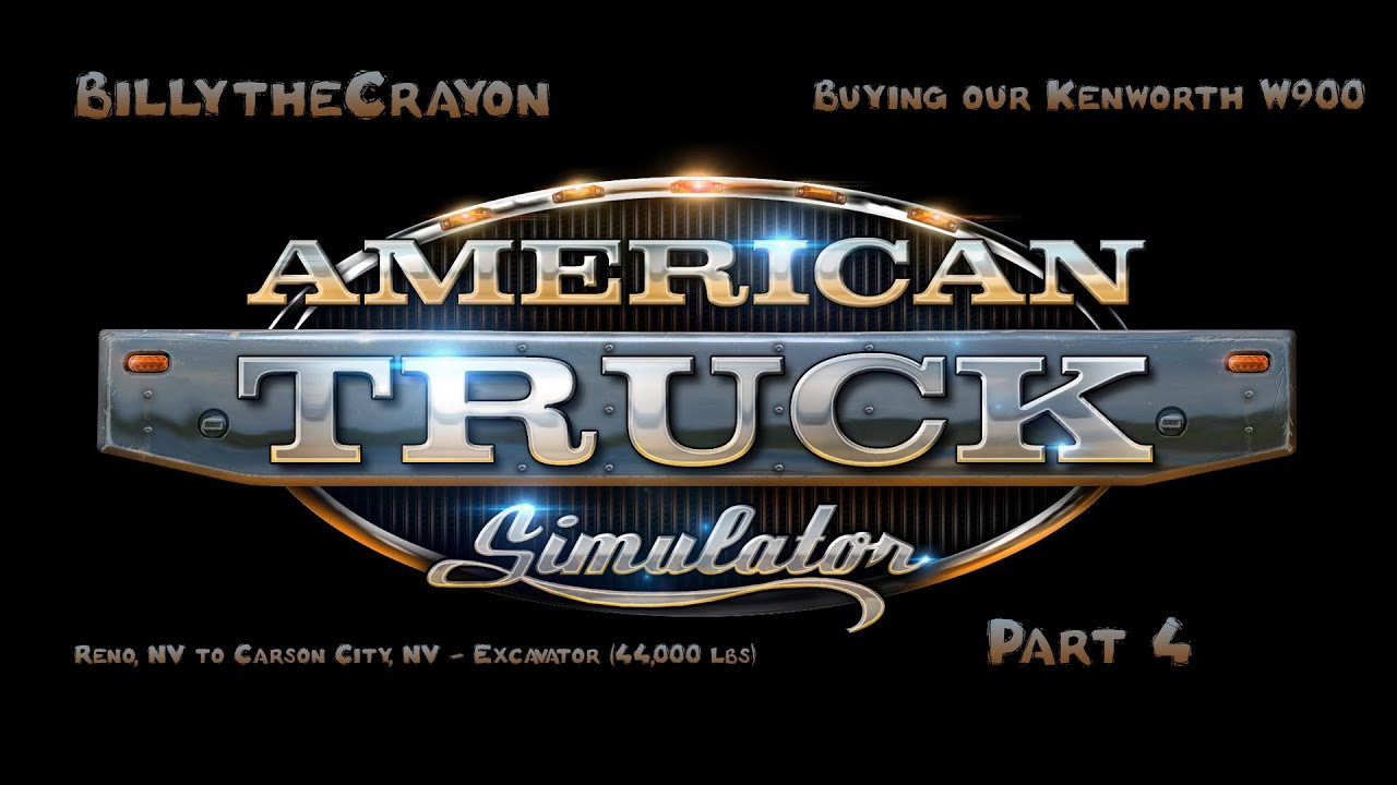 American Truck Simulator - Buying a W900 - Reno, NV - Carson City, NV - Excavator (44,000 lbs)
