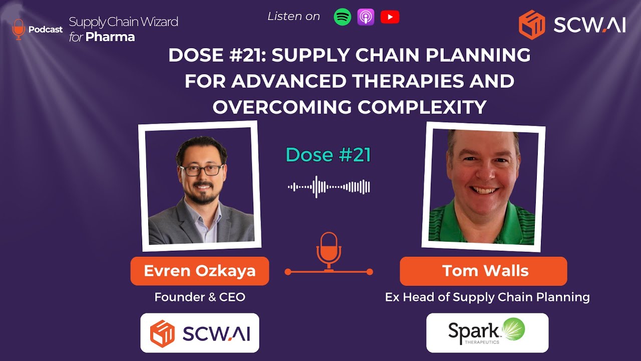 Dose #21: Supply Chain Planning for ATMPs & Overcoming Complexity with Tom Walls—Spark Therapeutics