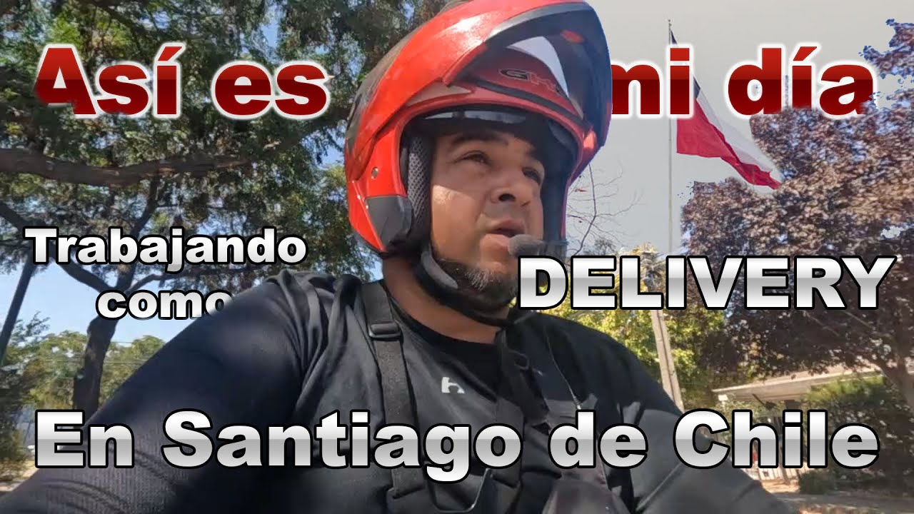 ¿Como es mi Día trabajando de DELIVERY en Santiago de Chile