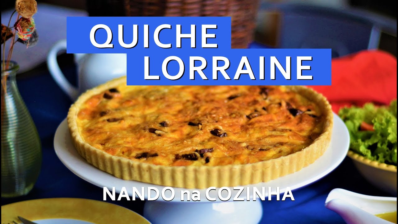 QUICHE LORRAINE: técnicas, dicas e segredos deste clássico dos clássicos da cozinha francesa