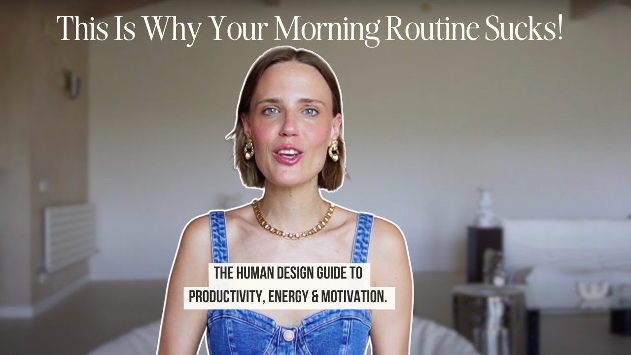 THE HUMAN DESIGN MORNING ROUTINE: Increase Energy, Gain Motivation & Reframe Productivity.