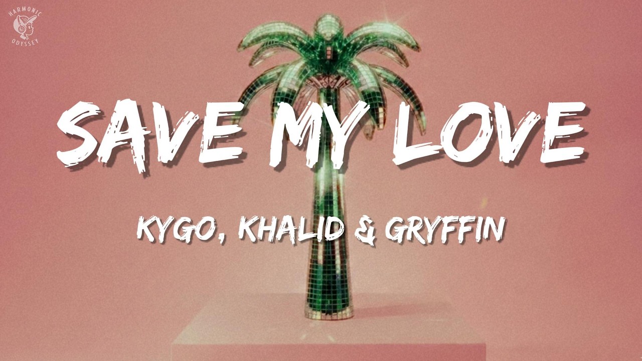 Kygo, Khalid, Gryffin – Save My Love (Lyric Video) | (New Release)