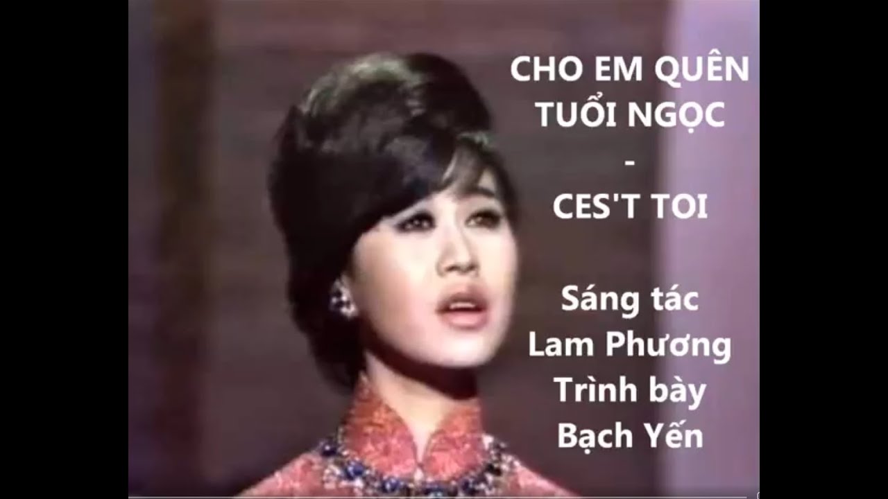 Bạch Yến - Cho em quên tuổi ngọc , Ces't toi