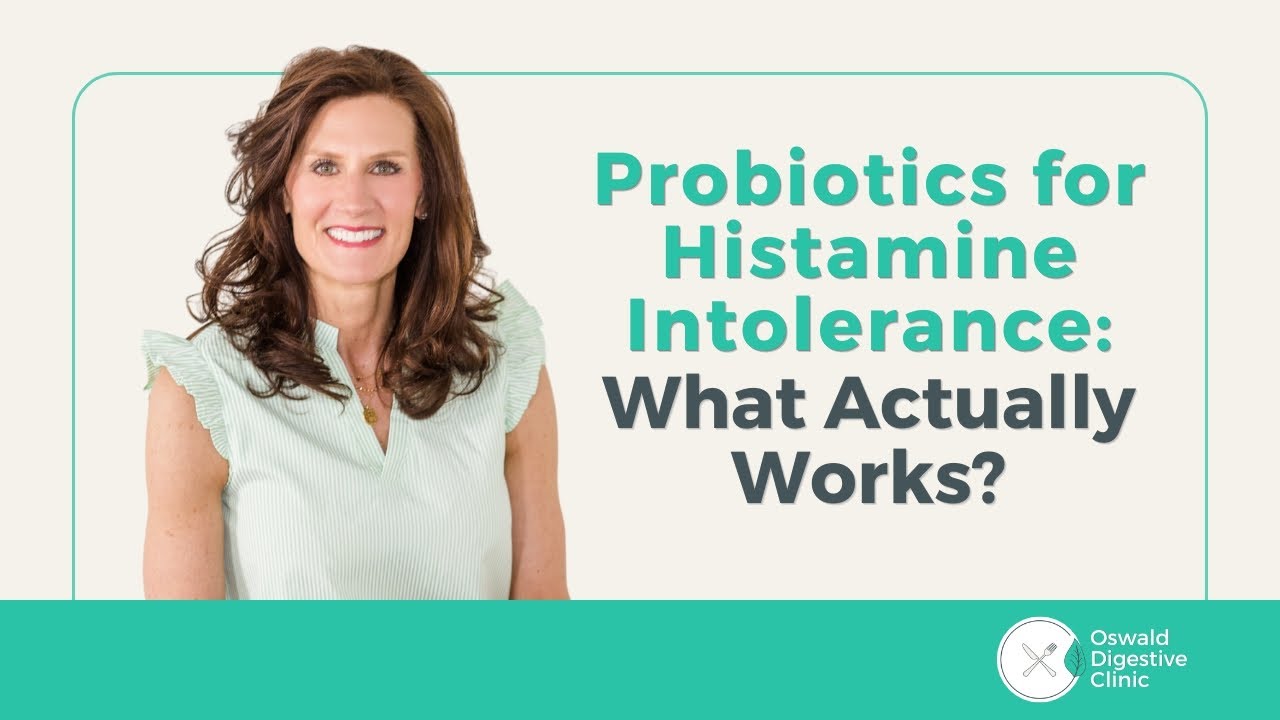 Probiotics for Histamine Intolerance: What Actually Works?