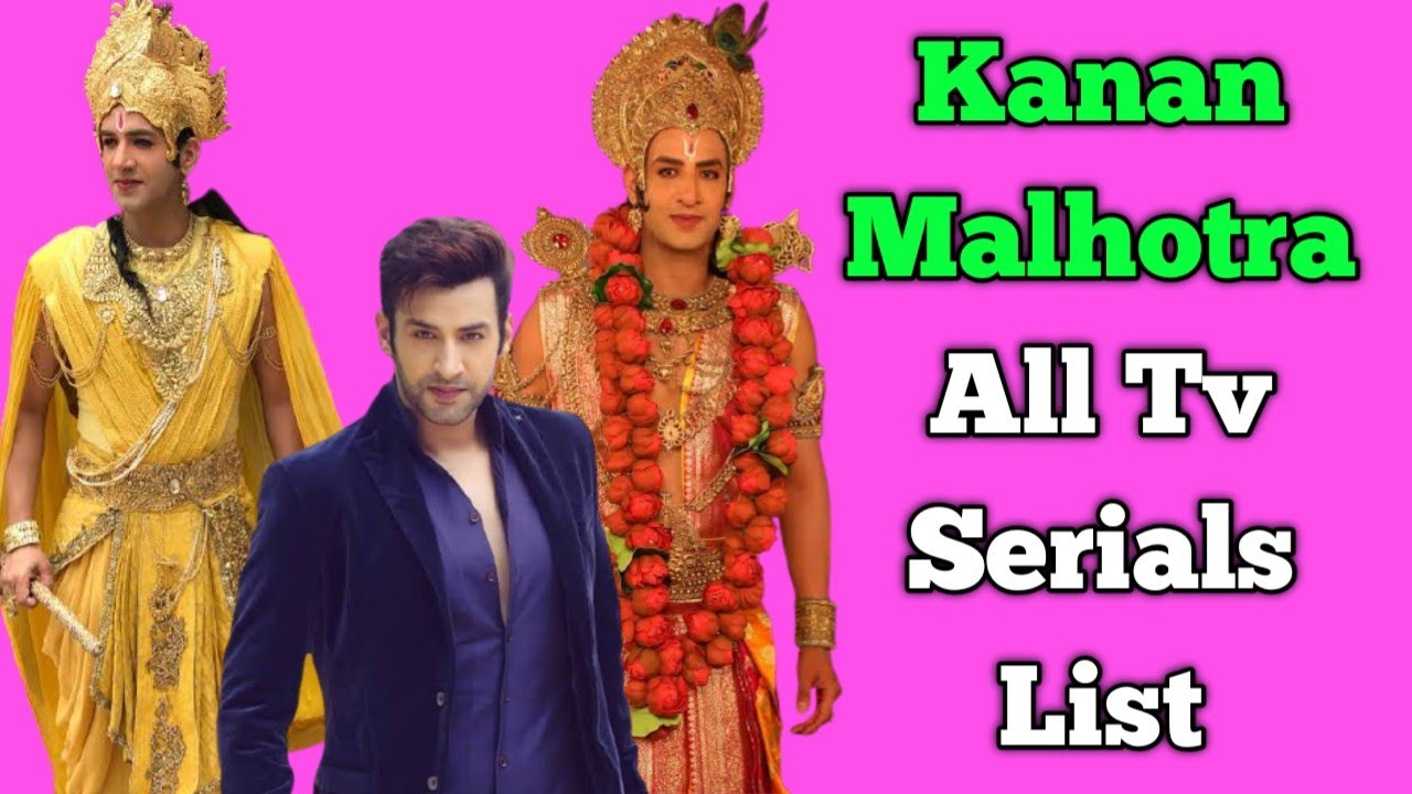 Kanan Malhotra All Tv Serials List || Indian Television Actor || Radha Krishn