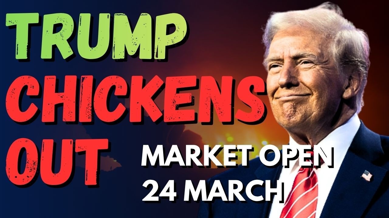 Trump Backflips - Market Open 24 March