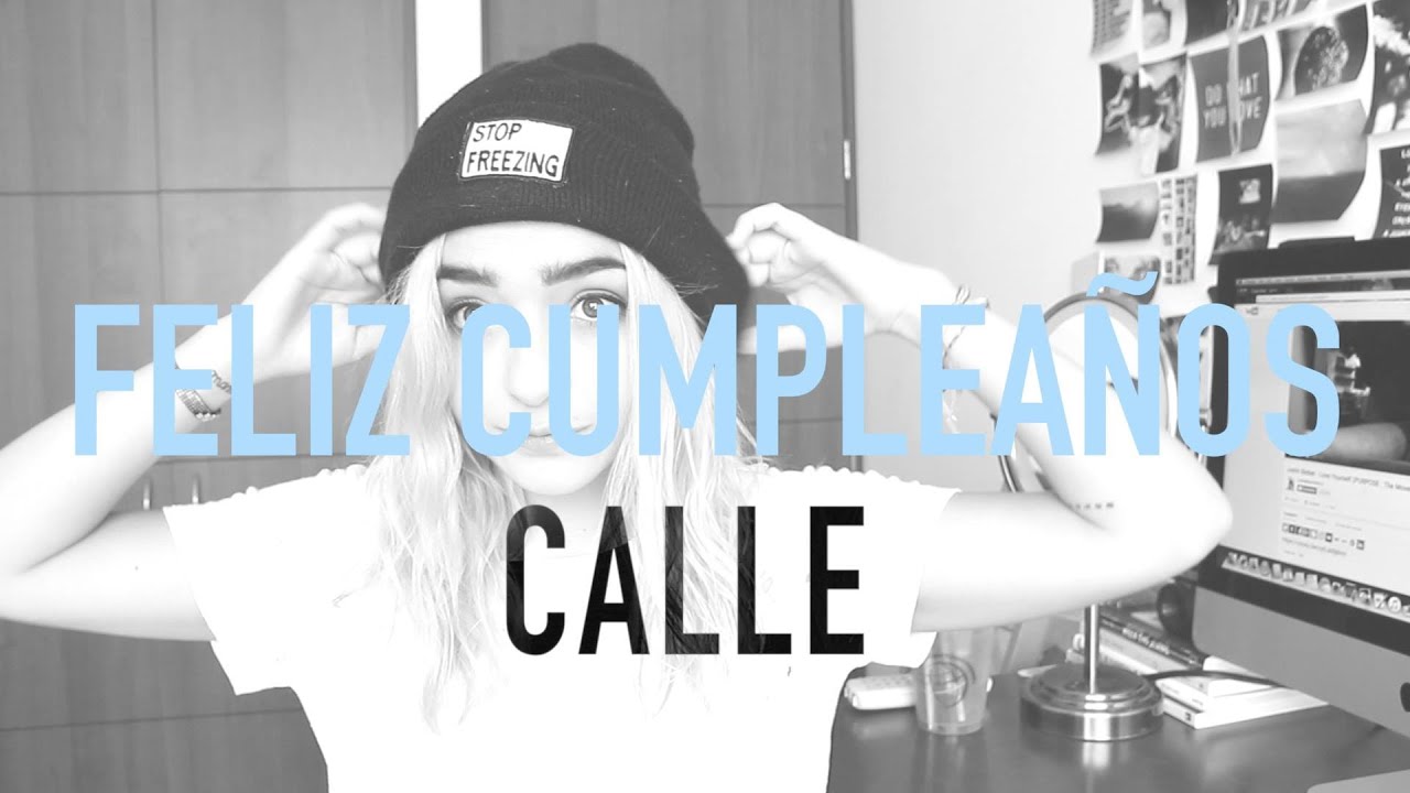 Feliz Cumpleaños Calle! Att: Poché. (Míralo hasta el final, hay una sorpresita)