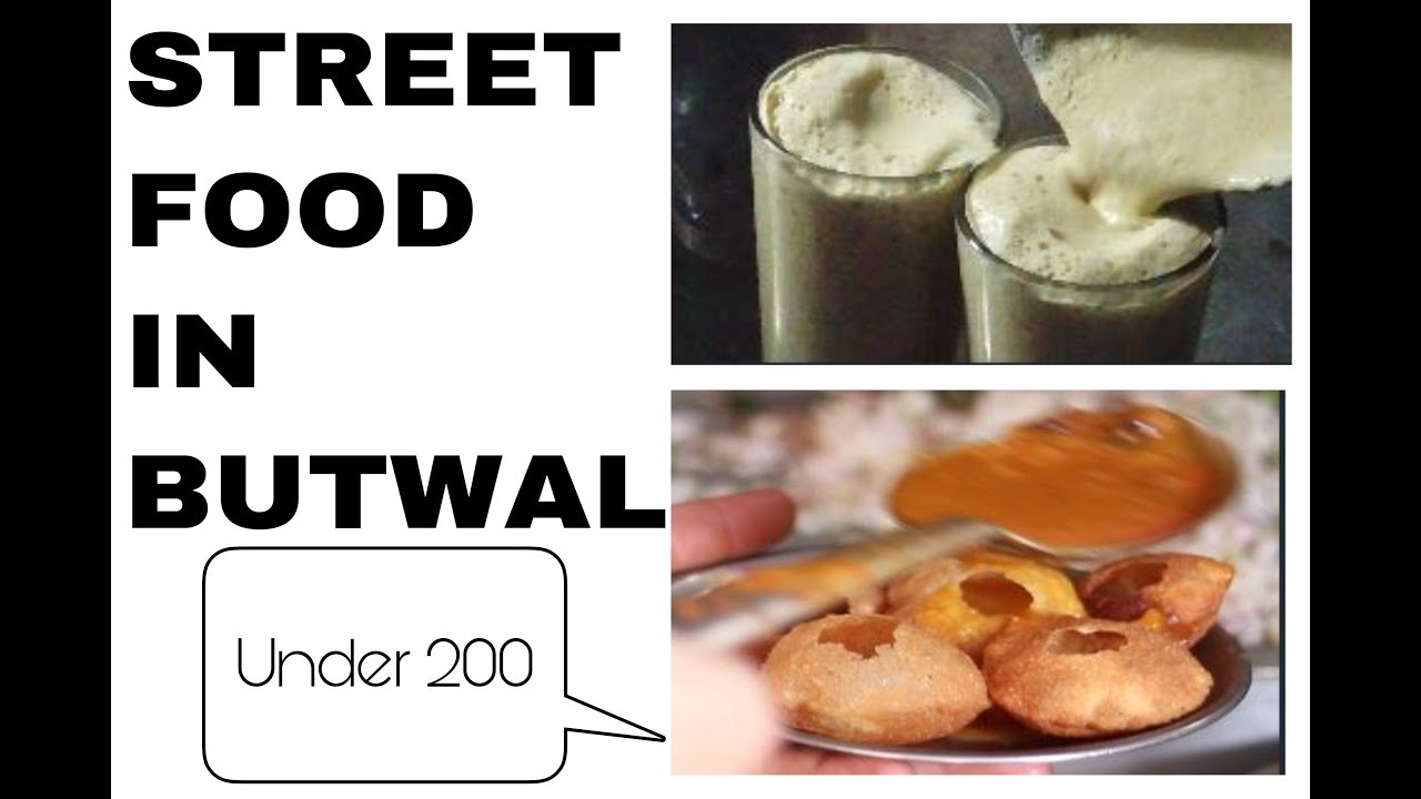 STREET  FOOD  HUNT  IN  BUTWAL  !!!! UNDER 200 RUPEES
