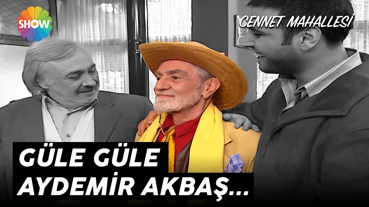 Güle güle Aydemir Akbaş...