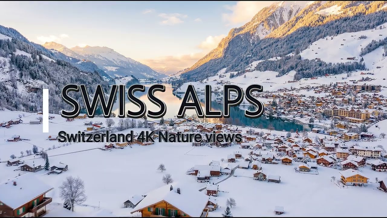 Swiss Alps - 4K Nature Views