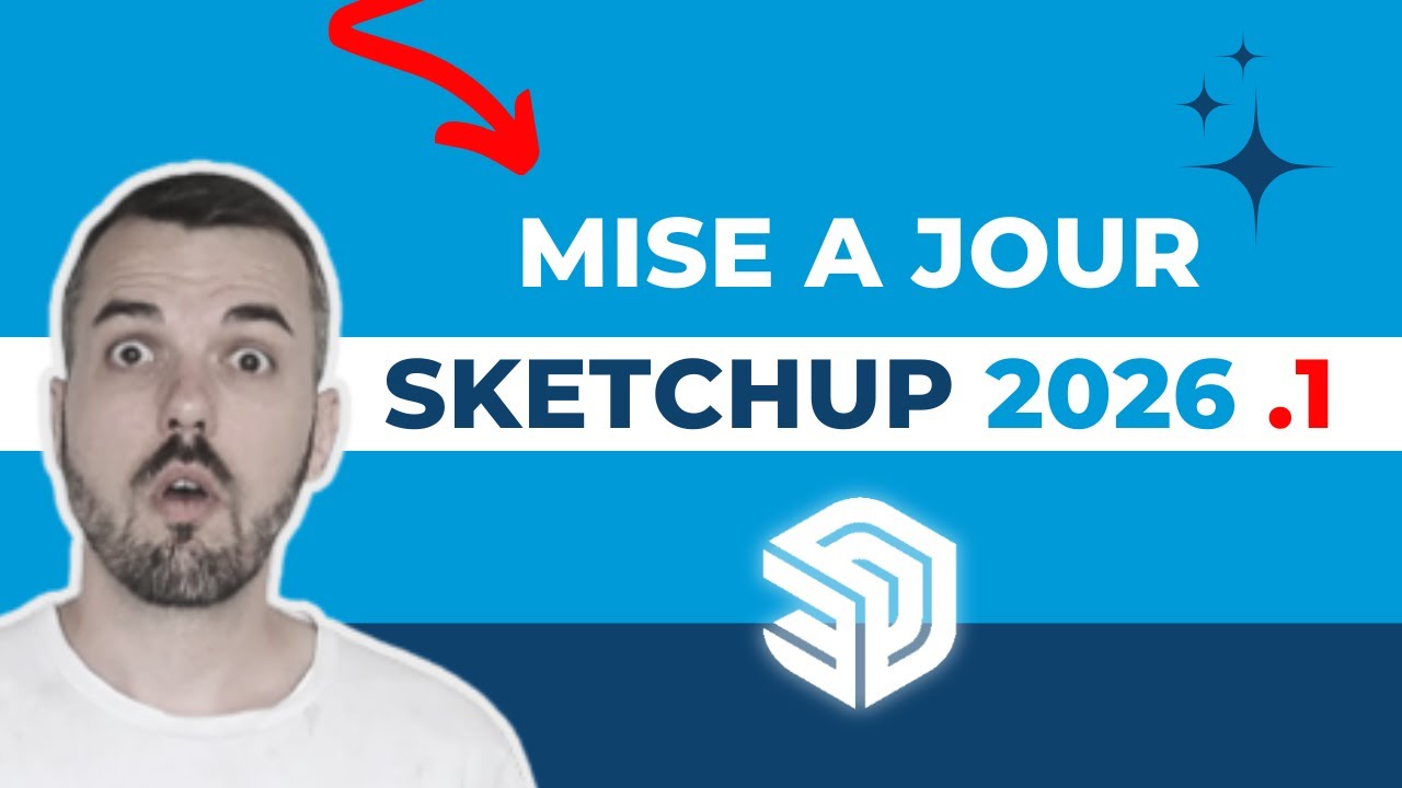 SketchUp 2026.1 : Ces NOUVELLES FONCTIONNALITES vont vous surprendre !