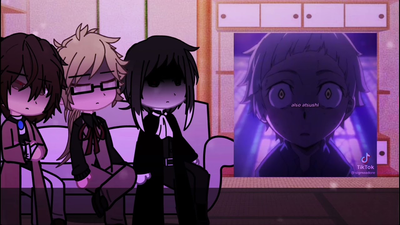 Bsd reacts to Atsushi. // DazAtsu, Dazushi // lazy // (re-uploaded)