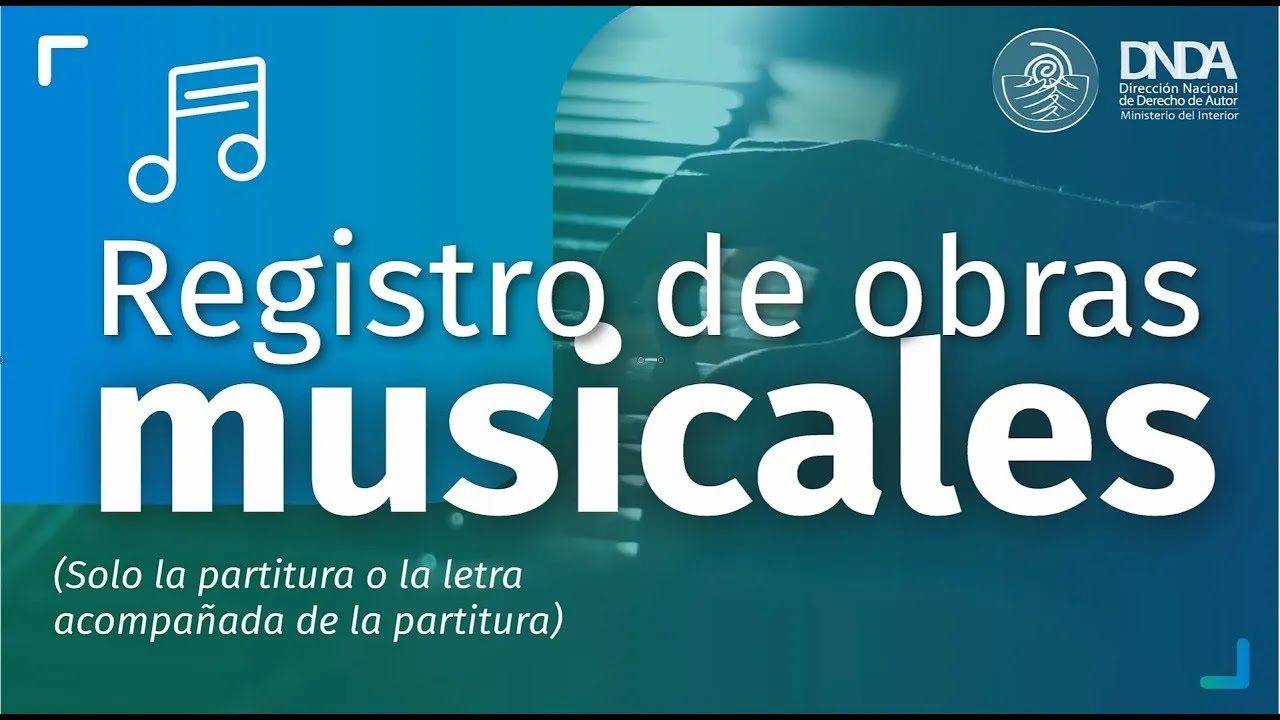 ¿Cómo registrar las obras musicales en la Dirección Nacional de Derecho de Autor?