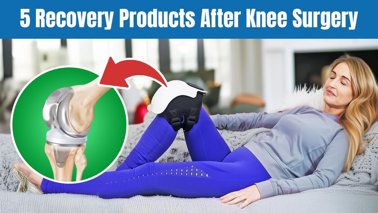 4 Recovery Products To Use After Total Knee Replacement Surgery