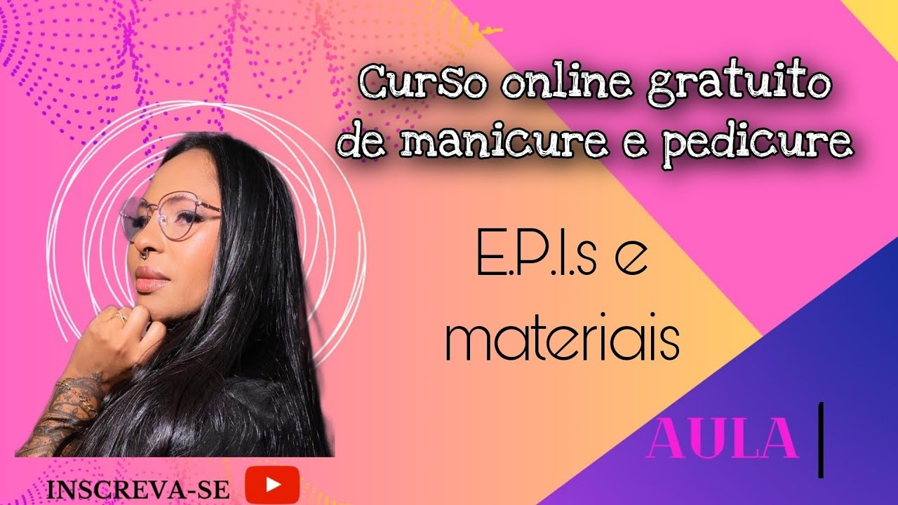 Aula 1: Curso online gratuito de manicure e pedicure | E.P.I.s e materiais | Espaço Mara