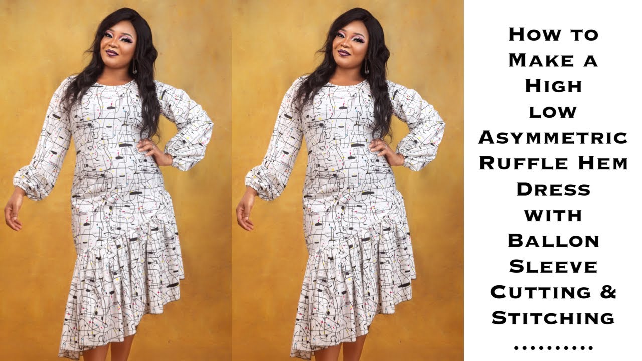 HOW TO MAKE A HIGH, LOW ASYMMETRIC RUFFLE HEM DRESS WITH A BALLOON SLEEVE