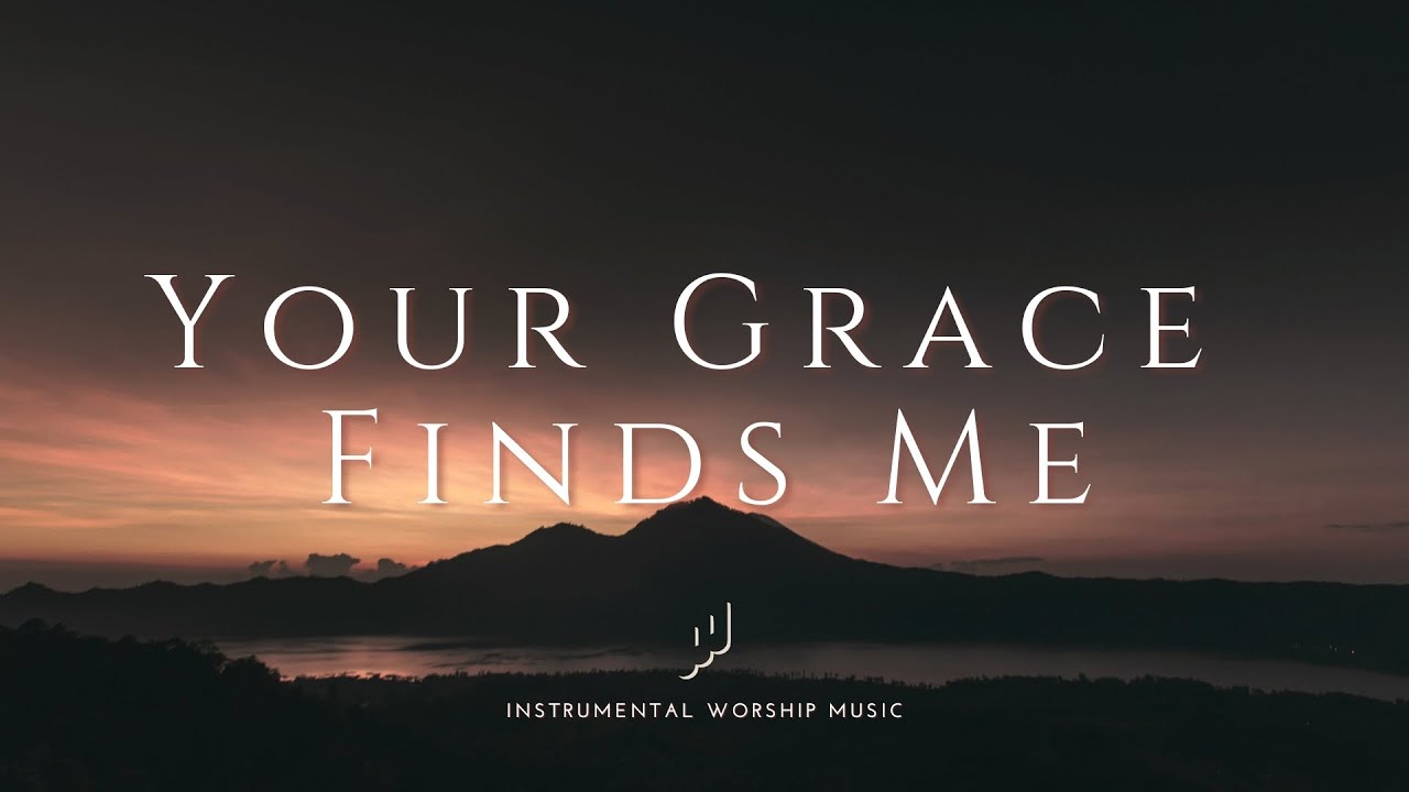 Your Grace Finds Me | Instrumental Worship Music | While You Pray