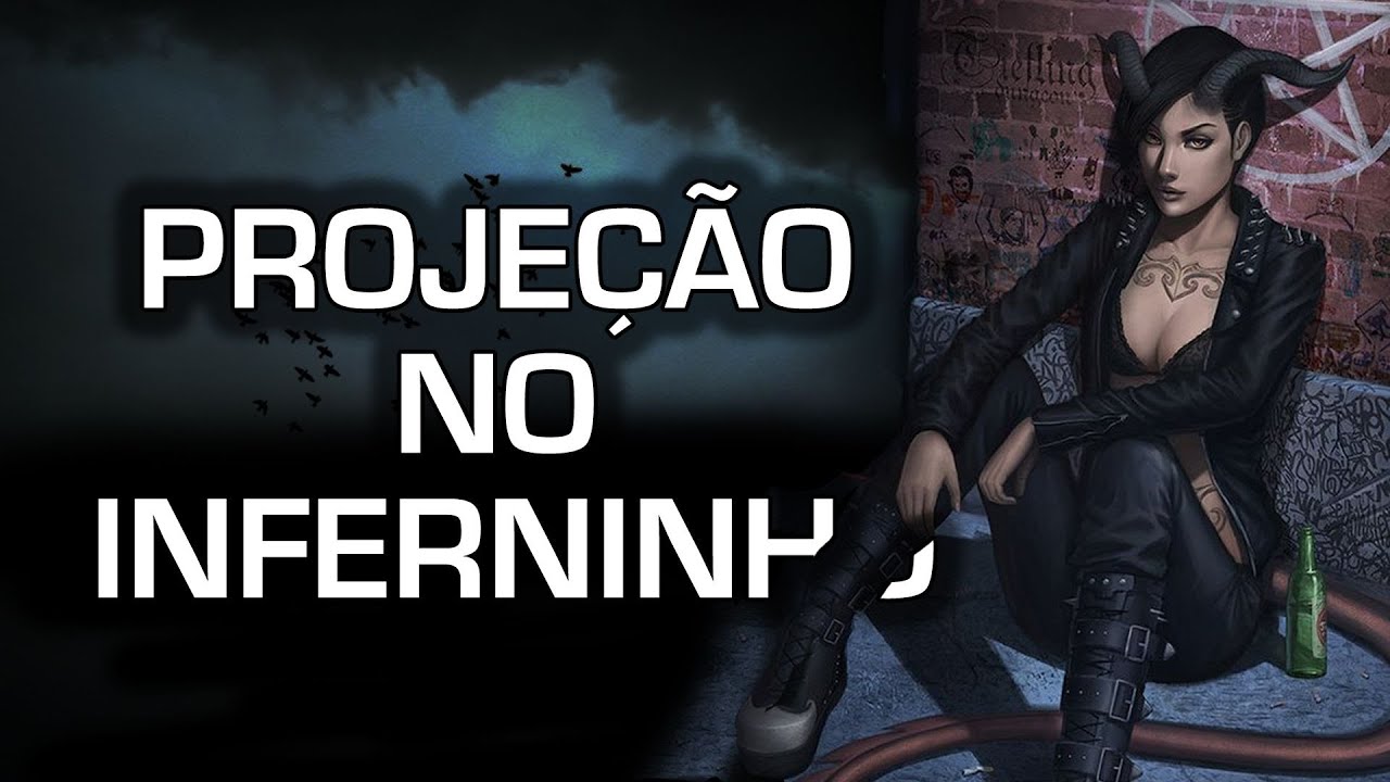 Projeção no Inferninho - Baseado em Causos Reais