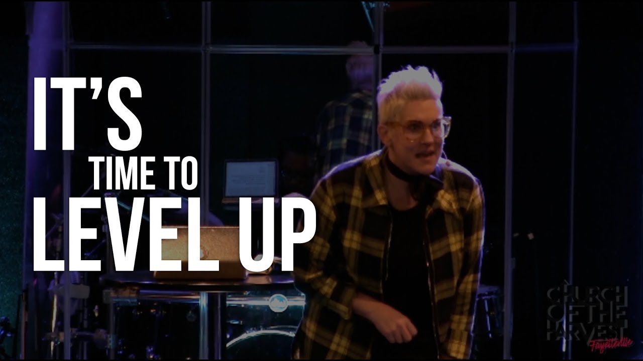 IT'S TIME TO LEVEL UP
