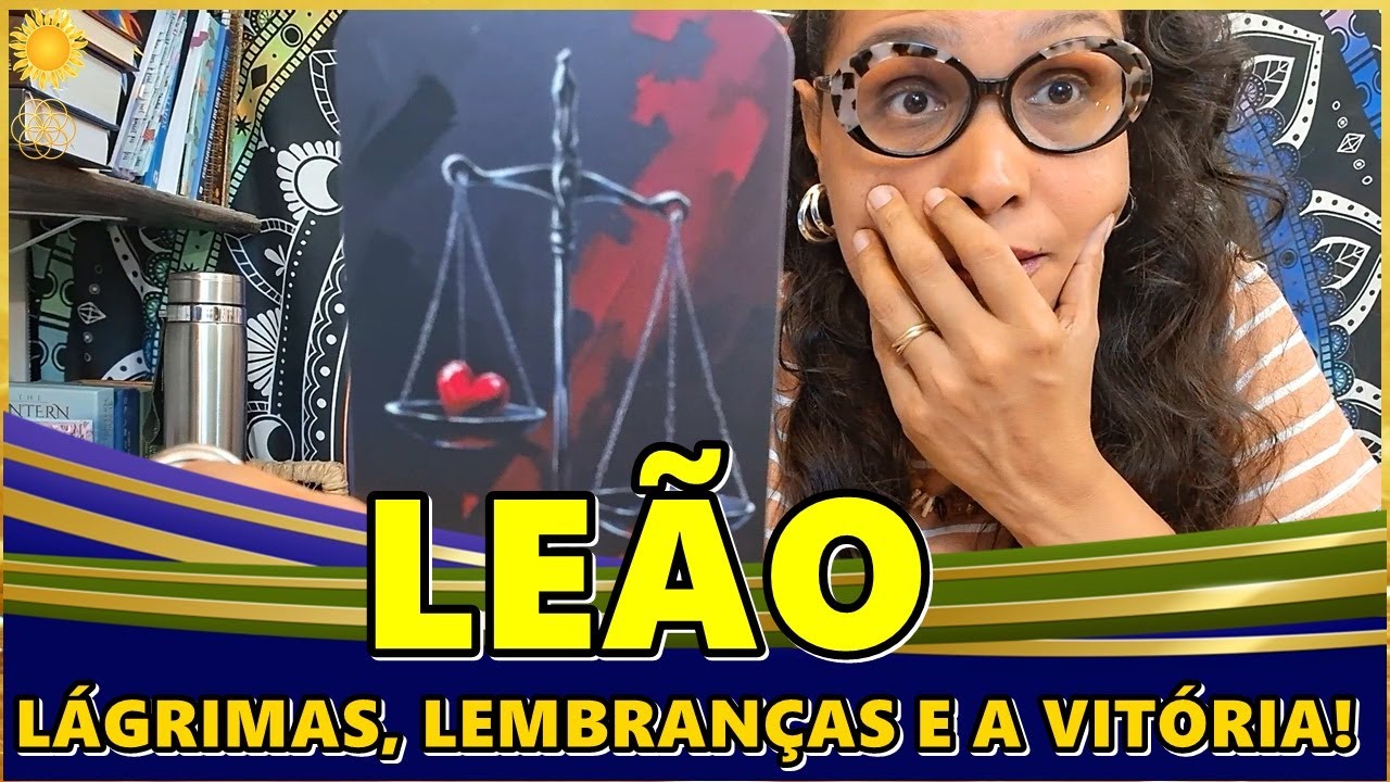 LE&Atilde;O ♌️ L&Aacute;GRIMAS, DORES, LEMBRAN&Ccedil;AS E A VIT&Oacute;RIA QUE VAI PEGAR TODO MUNDO DE SURPRESA! A CURA DA ALMA