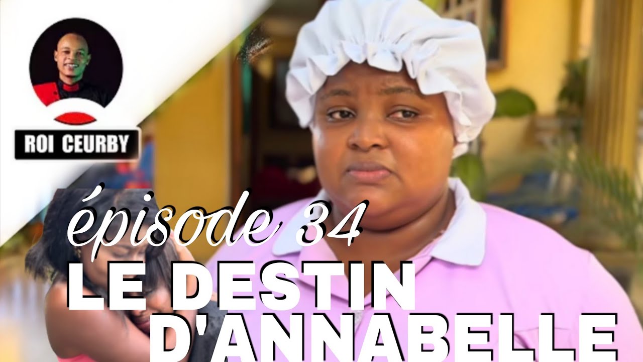 LE DESTIN D'ANNABELLE episode 34 / mini serie 2026