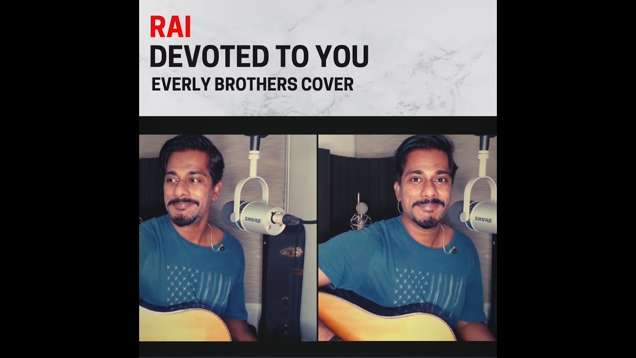 Devoted To You - Everly Brothers Cover by Rai