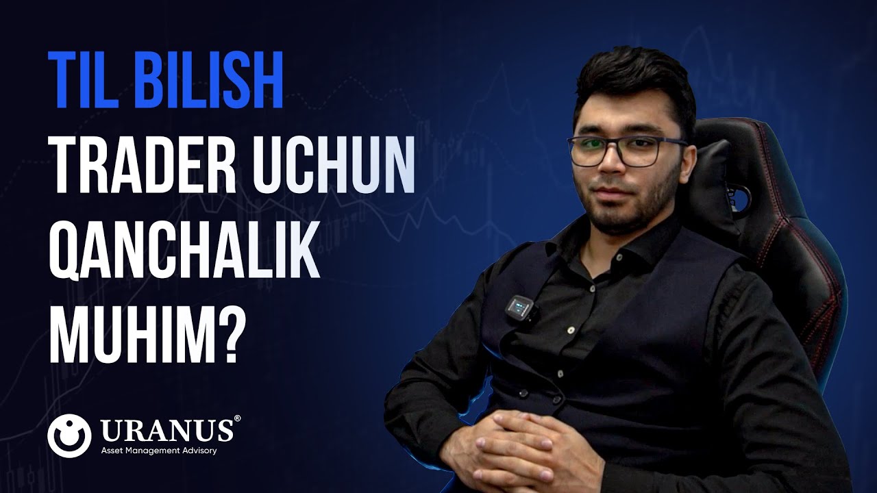 Trader Bo'lish Uchun Chet Tillarini Bilish Shartmi? | Jasur Kalonov | Uranus