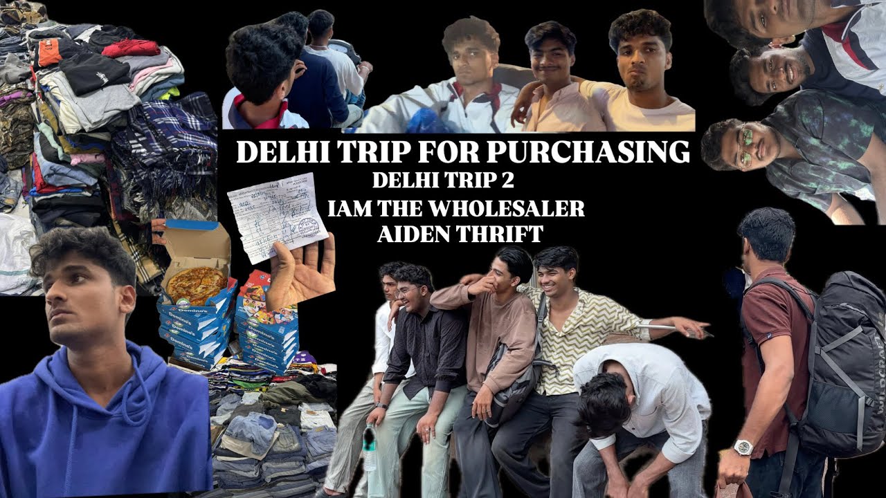 DELHI TRIP FOR PURCHASING | THRIFT PURCHASE | THRIFT WHOLESALER | AIDENTHRIFTS | DELHI THRIFTING