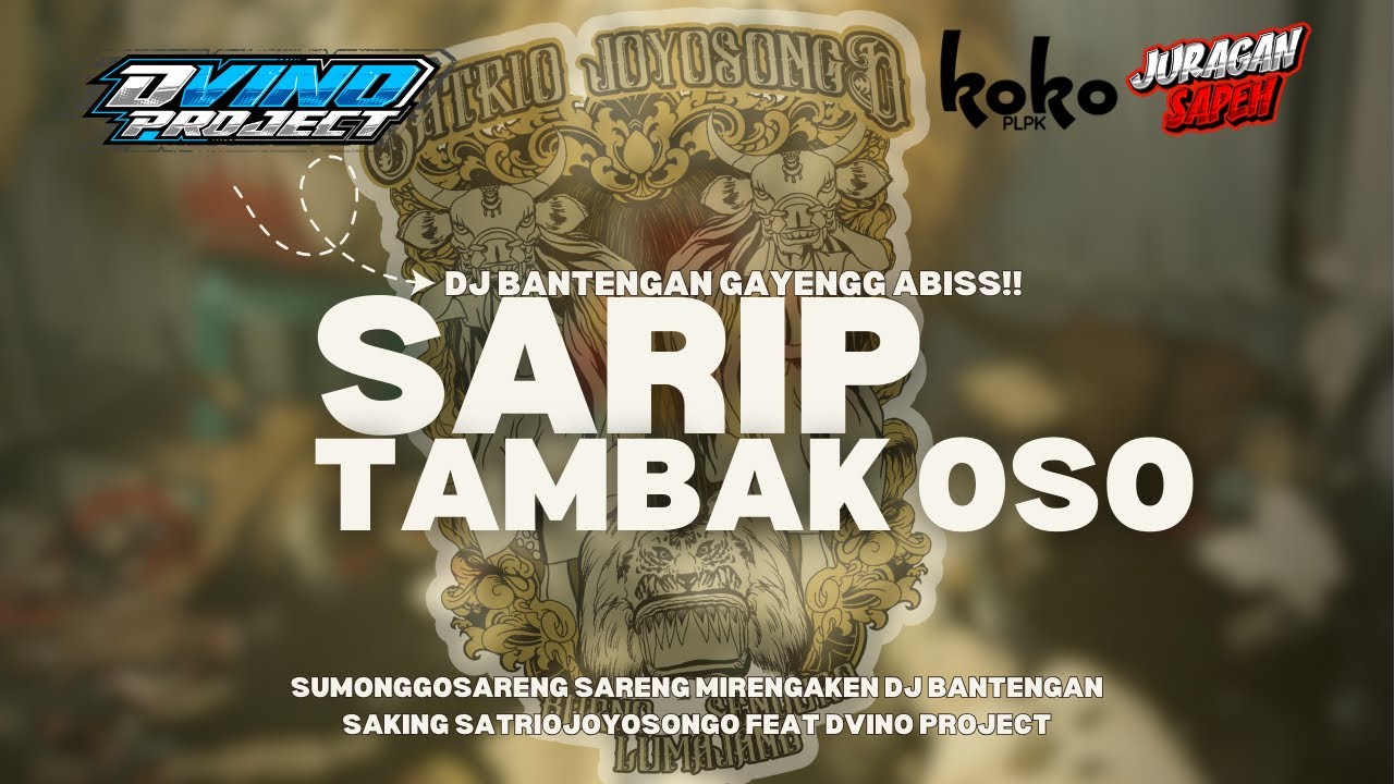 DJ BANTENGAN CAMPURSARIAN STYLE SARIP TAMBAK OSO‼️  SATRIOJOYOSONGO FEAT DVINO PROJECT 