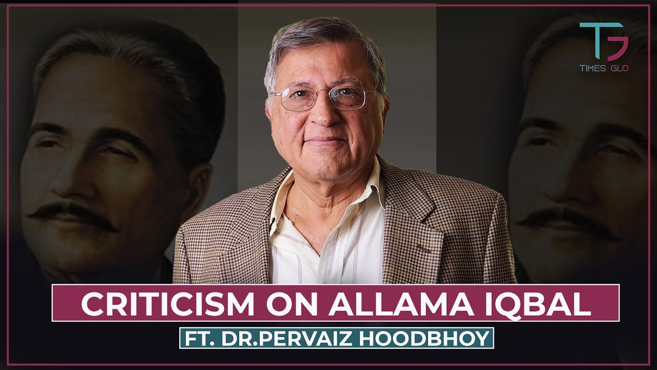 Criticism on Allama Iqbal | Pervez Hoodbhoy