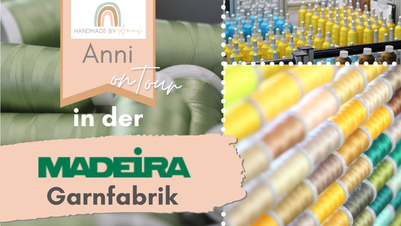 🧵Zu Besuch in der Garnfabrik von Madeira // Wie Garne entstehen und vieles mehr // handmadebyanni