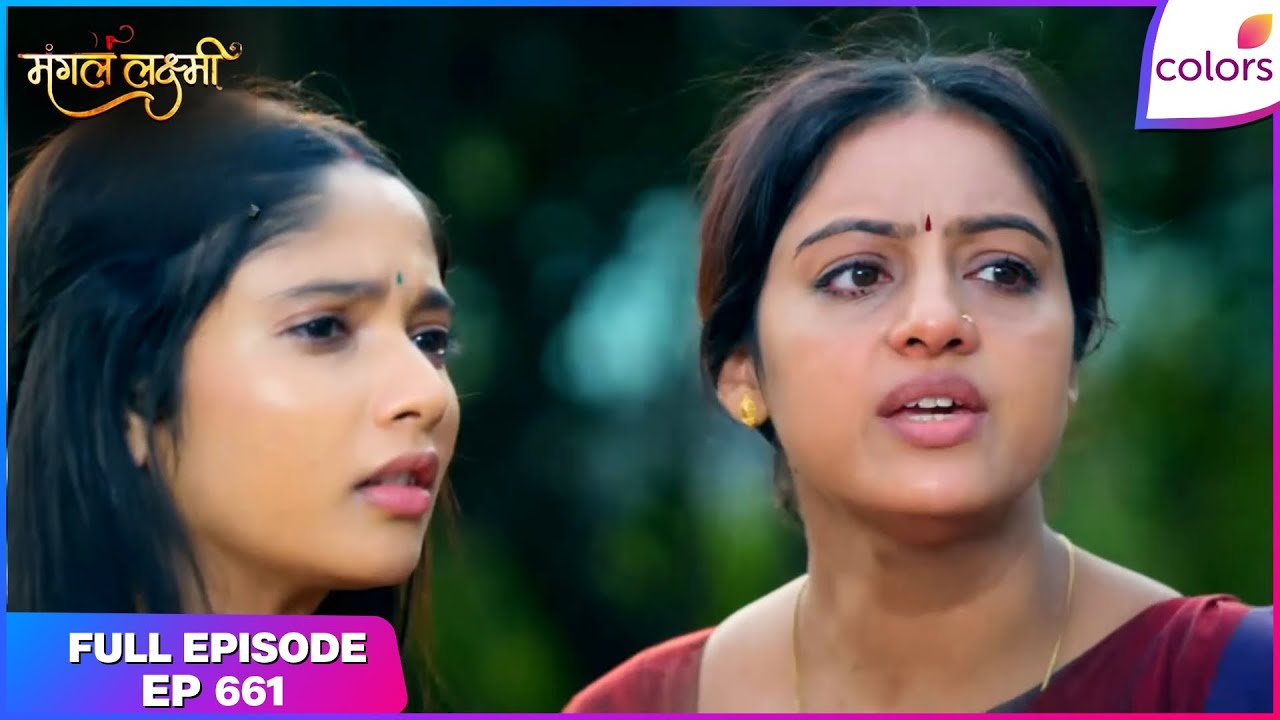 Mangal Lakshmi | Lakshmi Saves Mangal | Full Ep - 661 | Colors TV