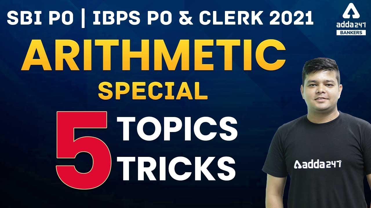SBI PO | IBPS PO & CLERK 2021 ARITHMETIC SPECIAL , 5 TOPICS 5 TRICKS #Adda247