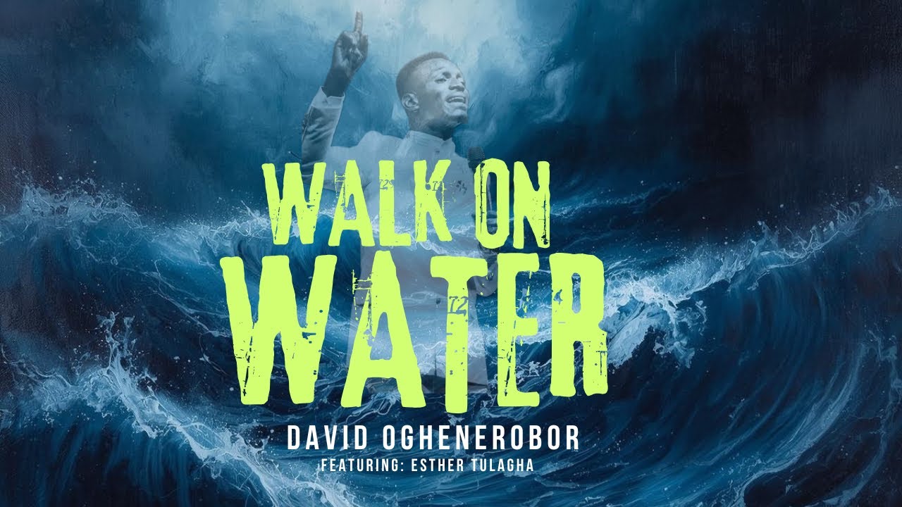 WALK ON WATER | Official Music Video I David Oghenerobor