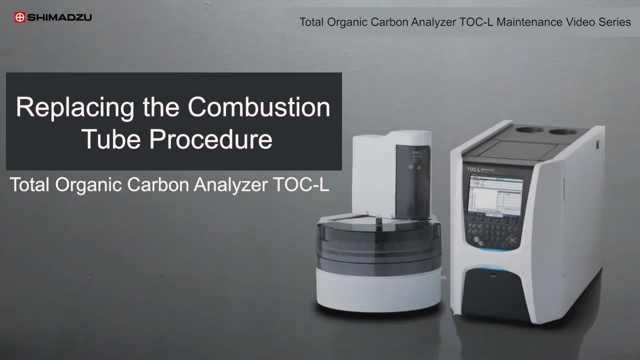 Replacing the Combustion Tube Procedure: Total Organic Carbon Analyzer TOC-L