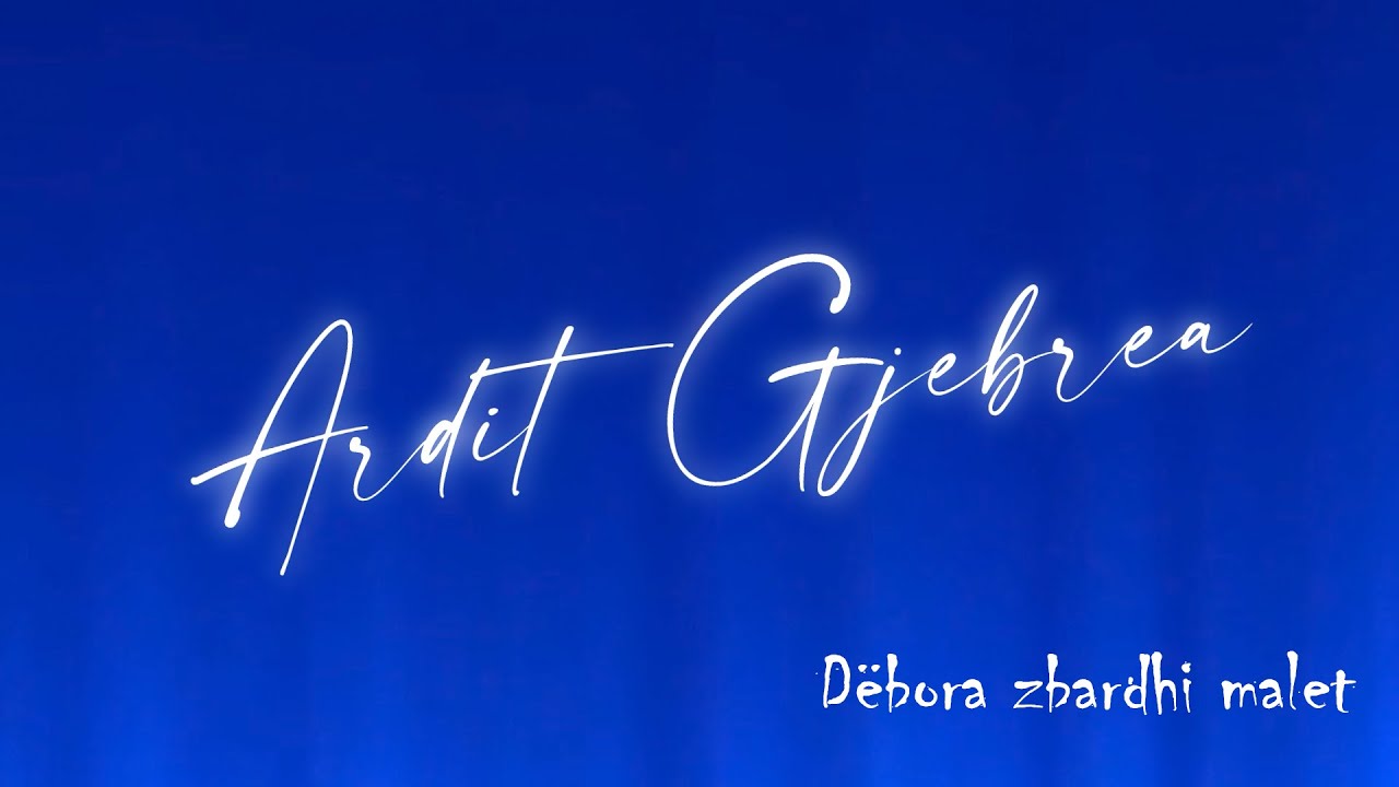 Ardit Gjebrea - Dëbora zbardhi malet
