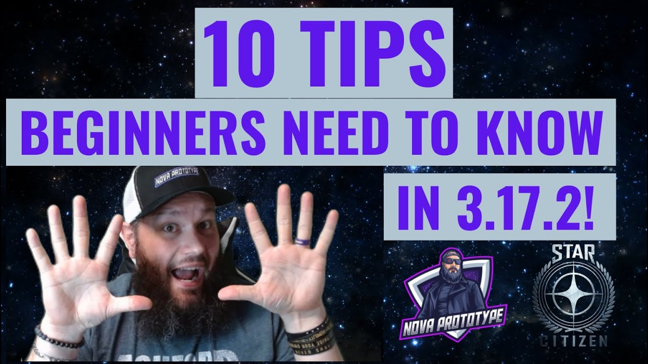 STAR CITIZEN 10 TIPS FOR BEGINNERS IN 3.17.2!