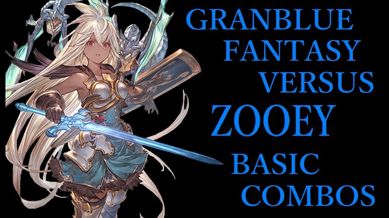 GRANBLUE FANTASY VERSUS ZOOEY BASIC COMBOS【グラブルVS ゾーイ 基本コンボ】