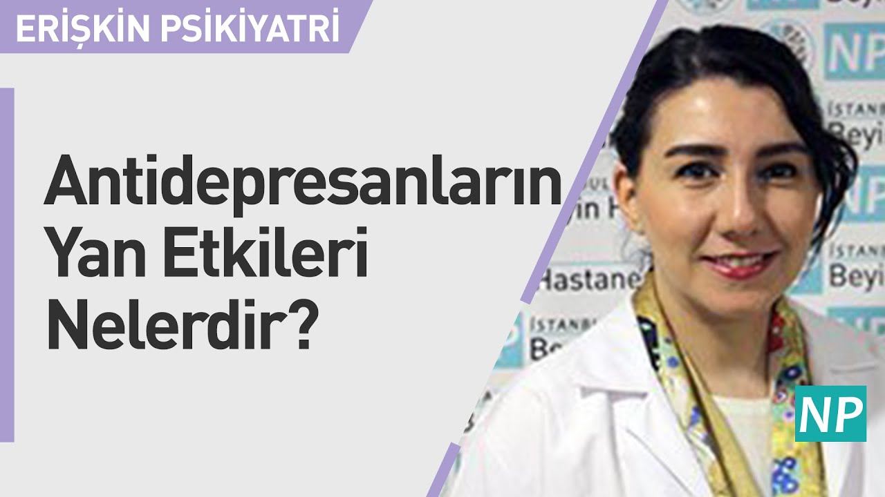 Antidepresanların Yan Etkileri Nelerdir?