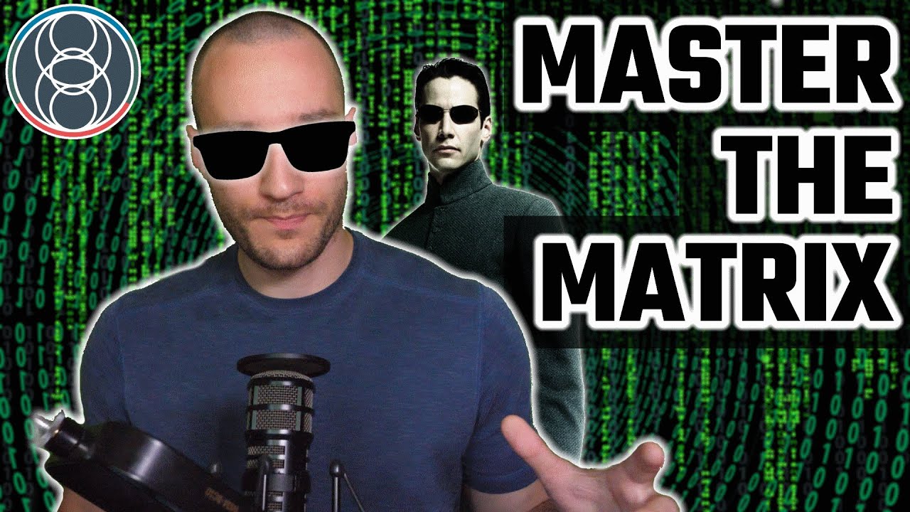Master the Matrix and Get What You Want in Life