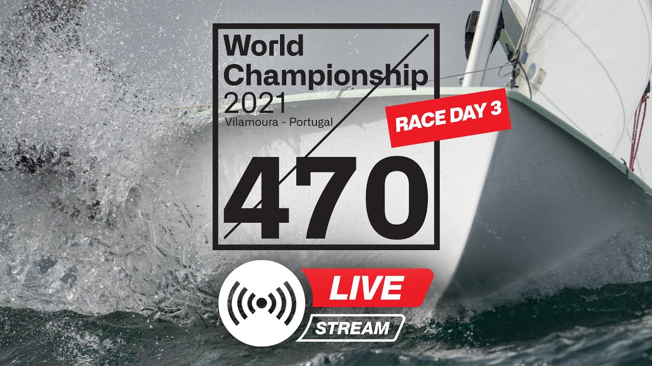 470 2021 World Championship (Race Day 3)