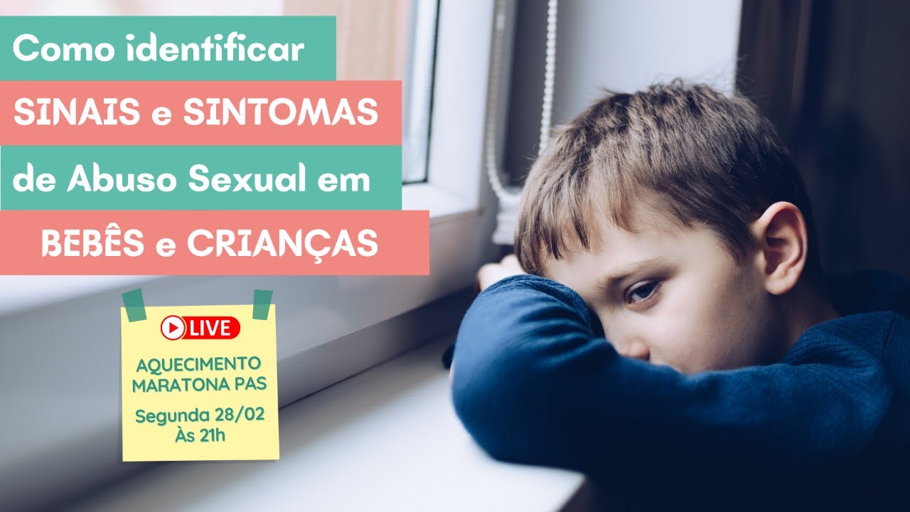 Live de AQUECIMENTO - Como identificar sinais e sintomas de Abuso Sexual em CRIANÇAS e BEBÊS