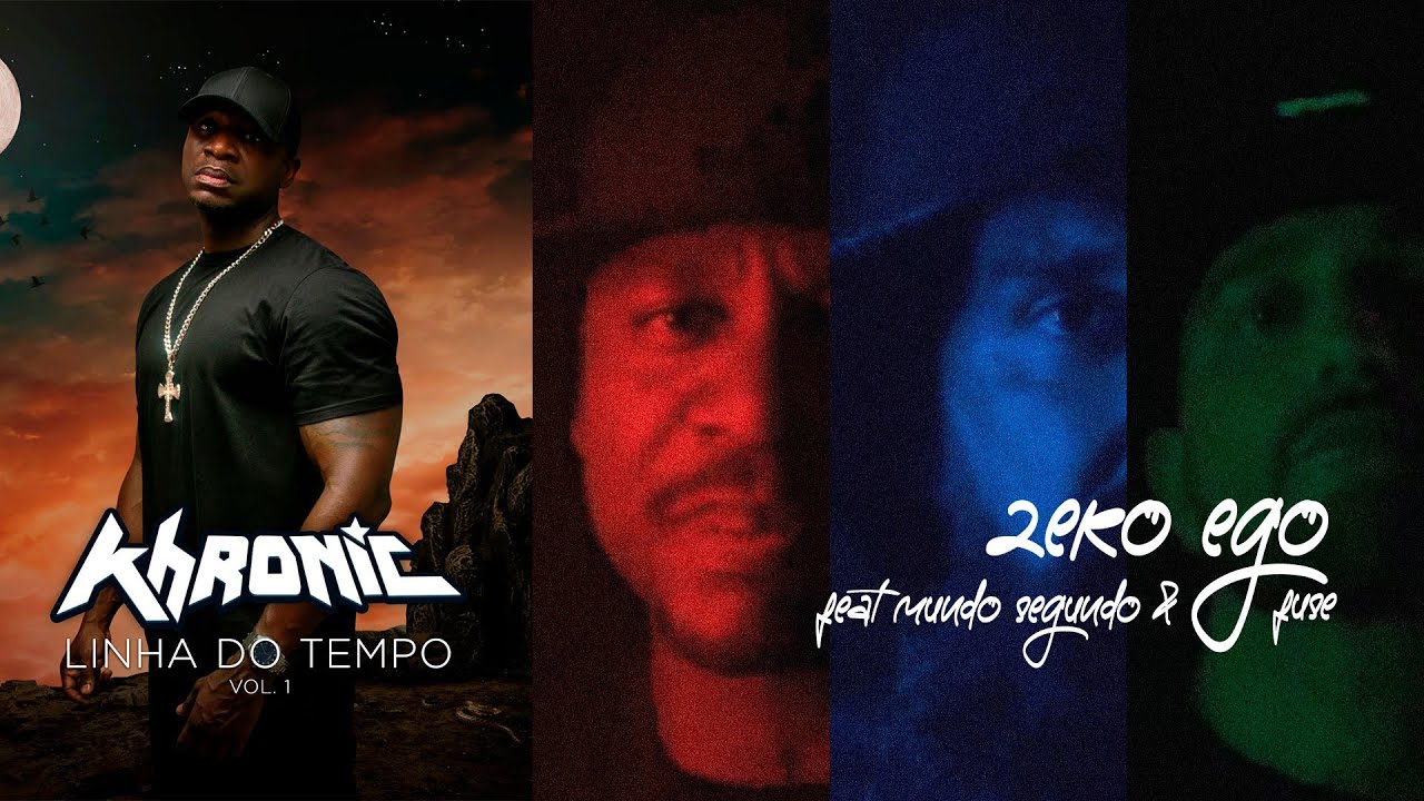 06.Khronic - ZERO EGO Feat Fuse & Mundo Segundo (💿 Linha do Tempo Vol. 1)